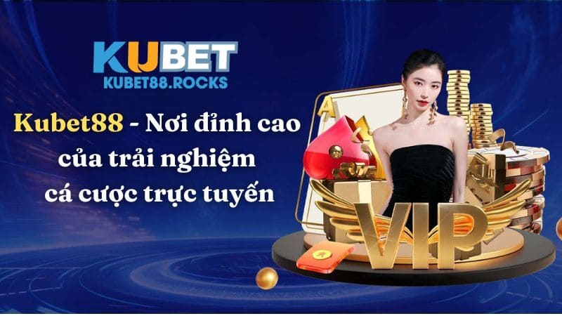 Sơ lược về nhà cái uy tín Kubet88 