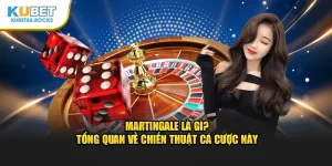 Martingale là gì? Tổng quan về chiến thuật cá cược này